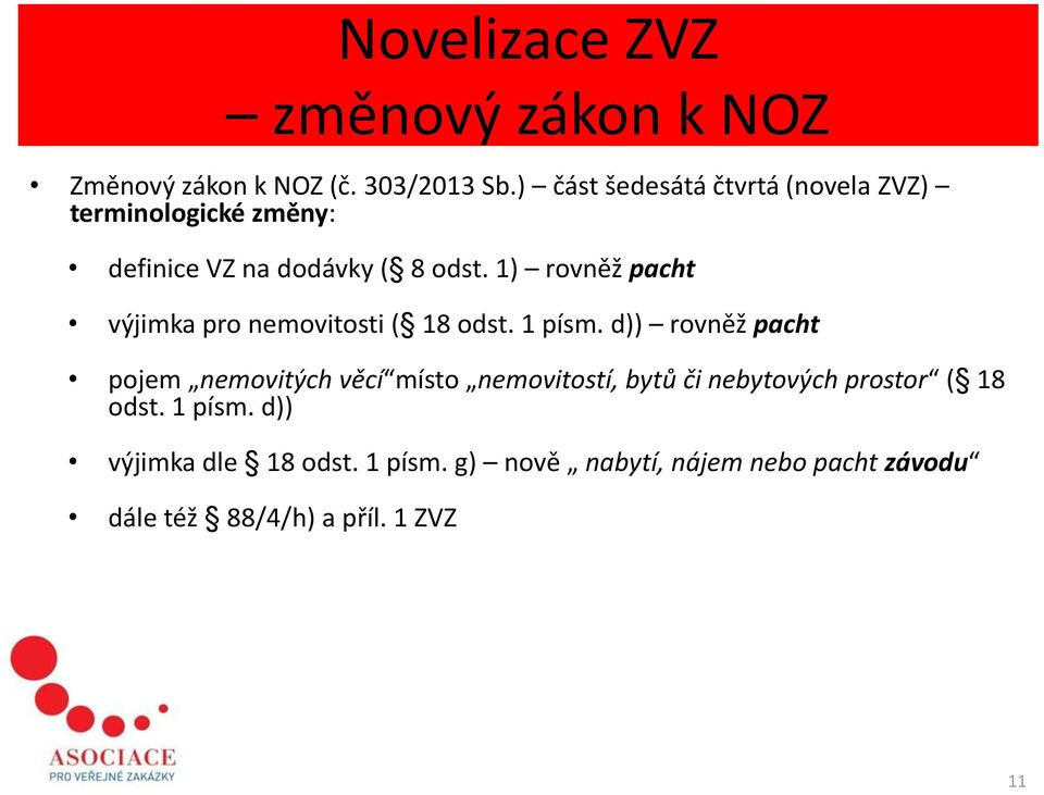 1) rovněž pacht výjimka pro nemovitosti ( 18 odst. 1 písm.