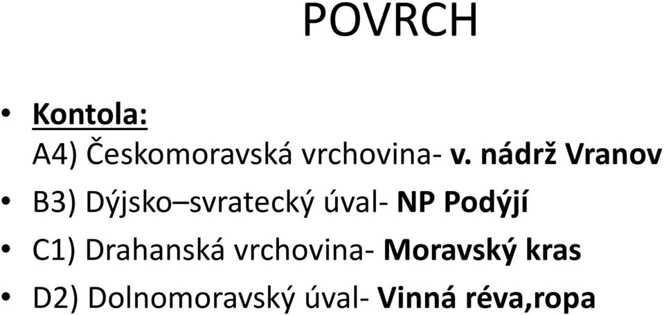 nádrž Vranov B3) Dýjsko svratecký úval-np