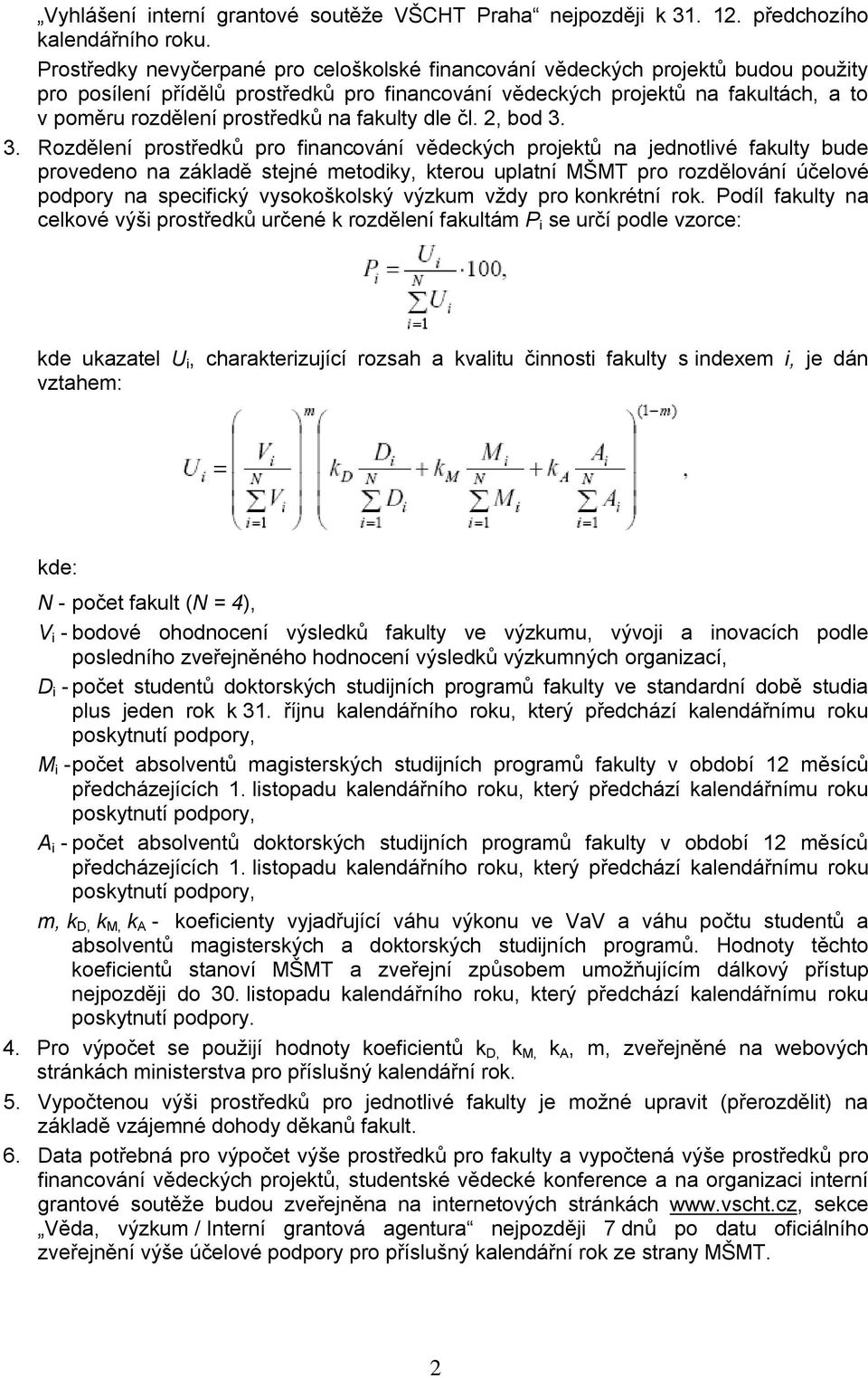 na fakulty dle čl. 2, bod 3.