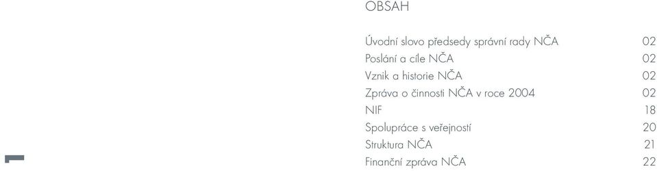 Zpráva o činnosti NČA v roce 2004 02 NIF 18