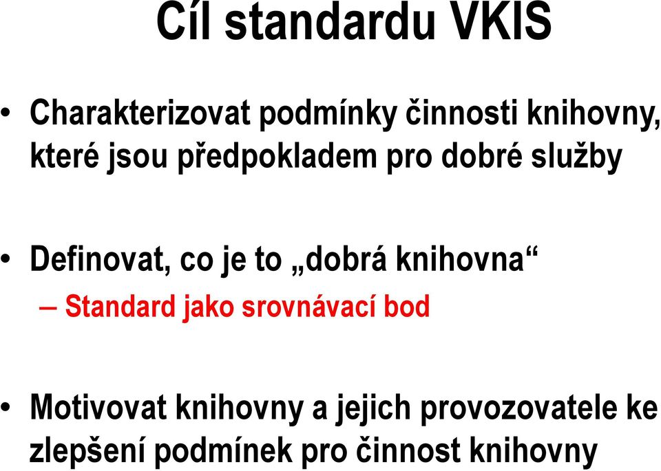 dobrá knihovna Standard jako srovnávací bod Motivovat knihovny