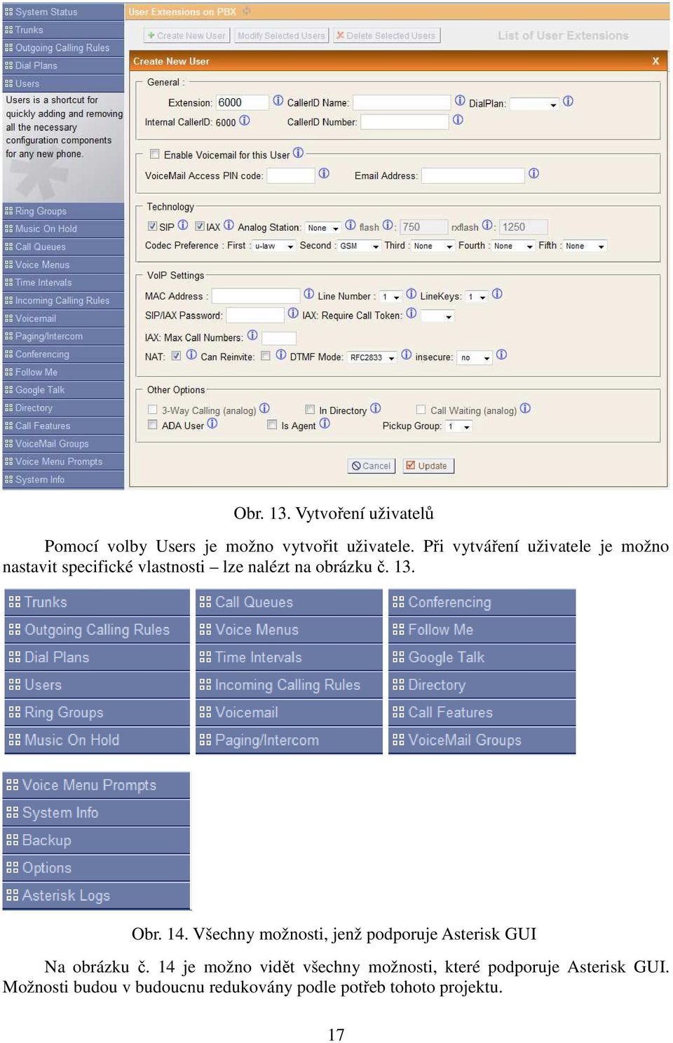 Obr. 14. Všechny možnosti, jenž podporuje Asterisk GUI Na obrázku č.