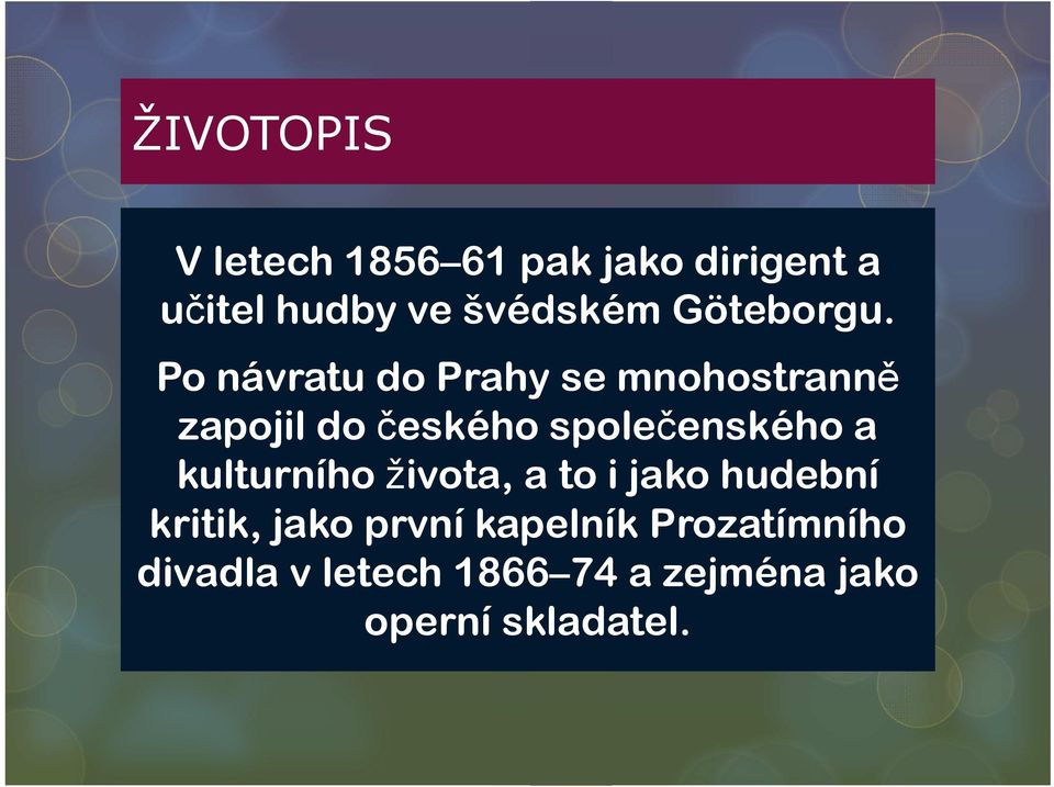Po návratu do Prahy se mnohostranně zapojil do českého společenského a