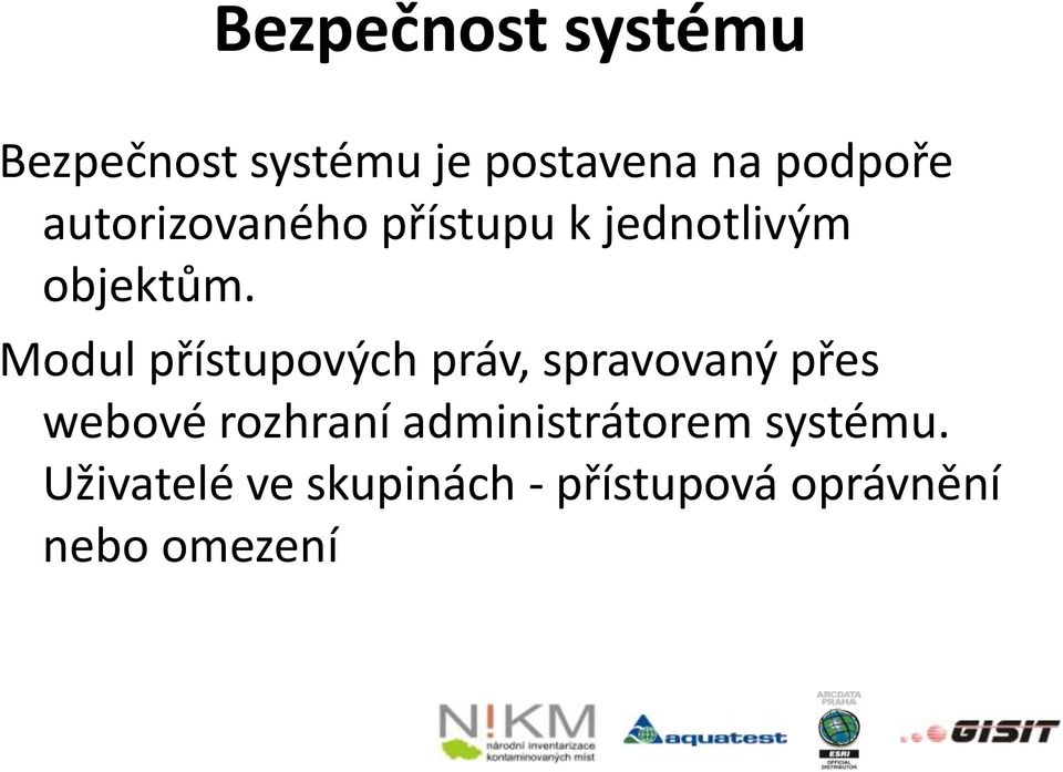 Modul přístupových práv, spravovaný přes webové rozhraní