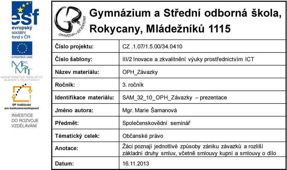 Inovace a zkvalitnění výuky prostřednictvím ICT OPH_Závazky 3. ročník SAM_32_10_OPH_Závazky prezentace Mgr.