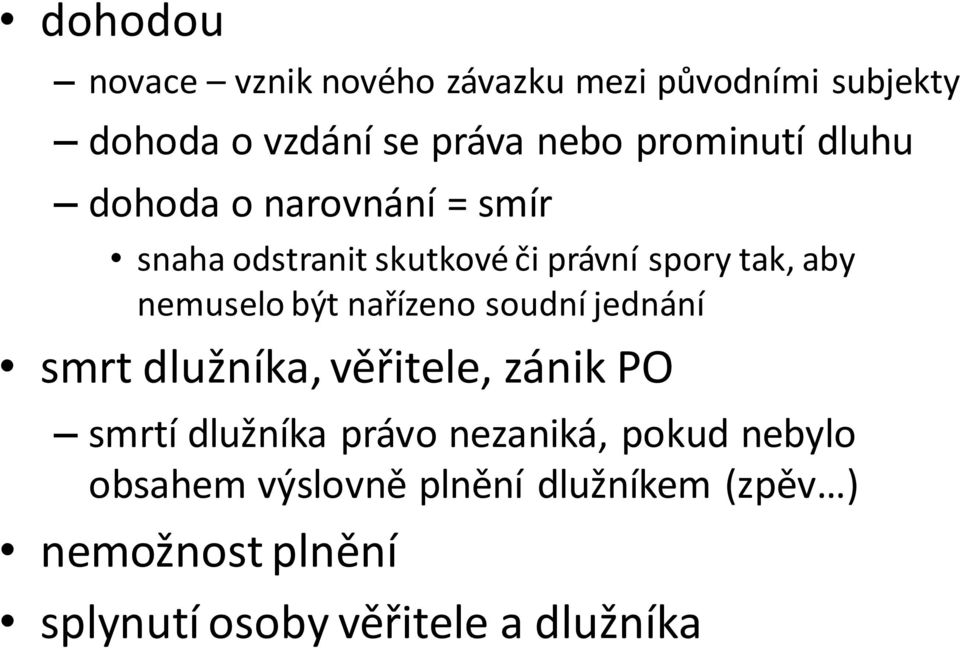 nemuselo být nařízeno soudní jednání smrt dlužníka, věřitele, zánik PO smrtí dlužníka právo