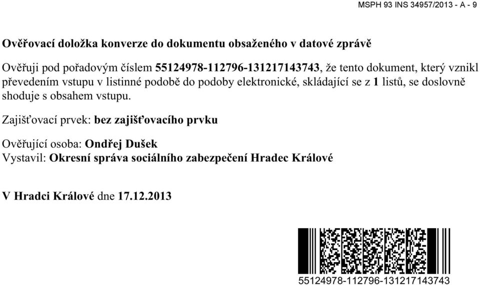 elektronické, skládající se z 1 listů, se doslovně shoduje s obsahem vstupu.