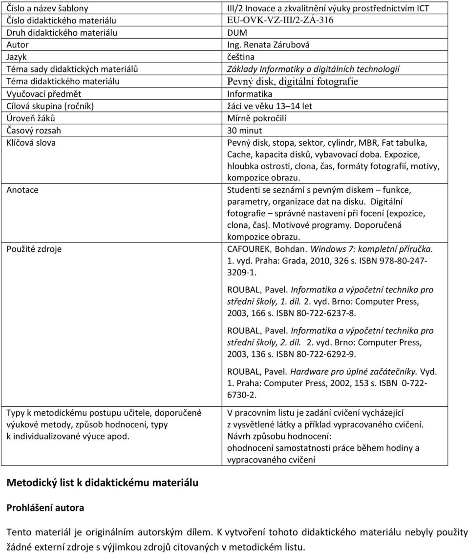 III/2 Inovace a zkvalitnění výuky prostřednictvím ICT EU-OVK-VZ-III/2-ZÁ-316 DUM Ing.