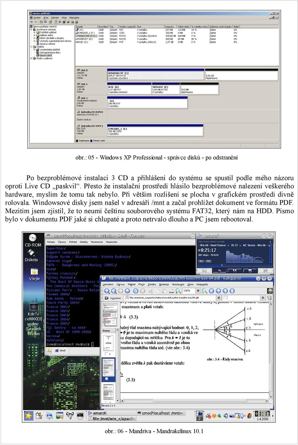 Při větším rozlišení se plocha v grafickém prostředí divně rolovala. Windowsové disky jsem našel v adresáři /mnt a začal prohlížet dokument ve formátu PDF.