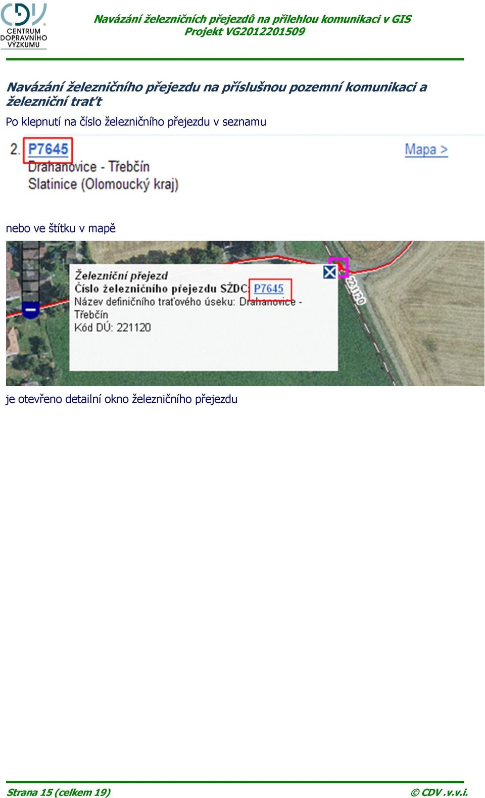 železničního přejezdu v seznamu nebo ve štítku v mapě je