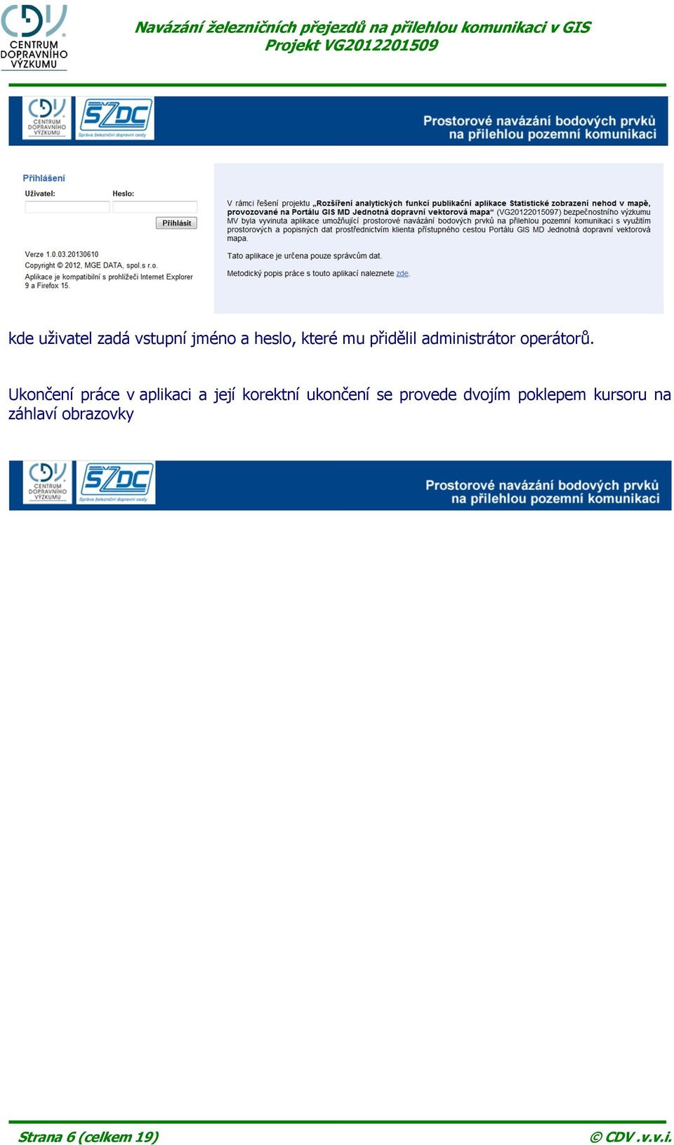 Ukončení práce v aplikaci a její korektní ukončení
