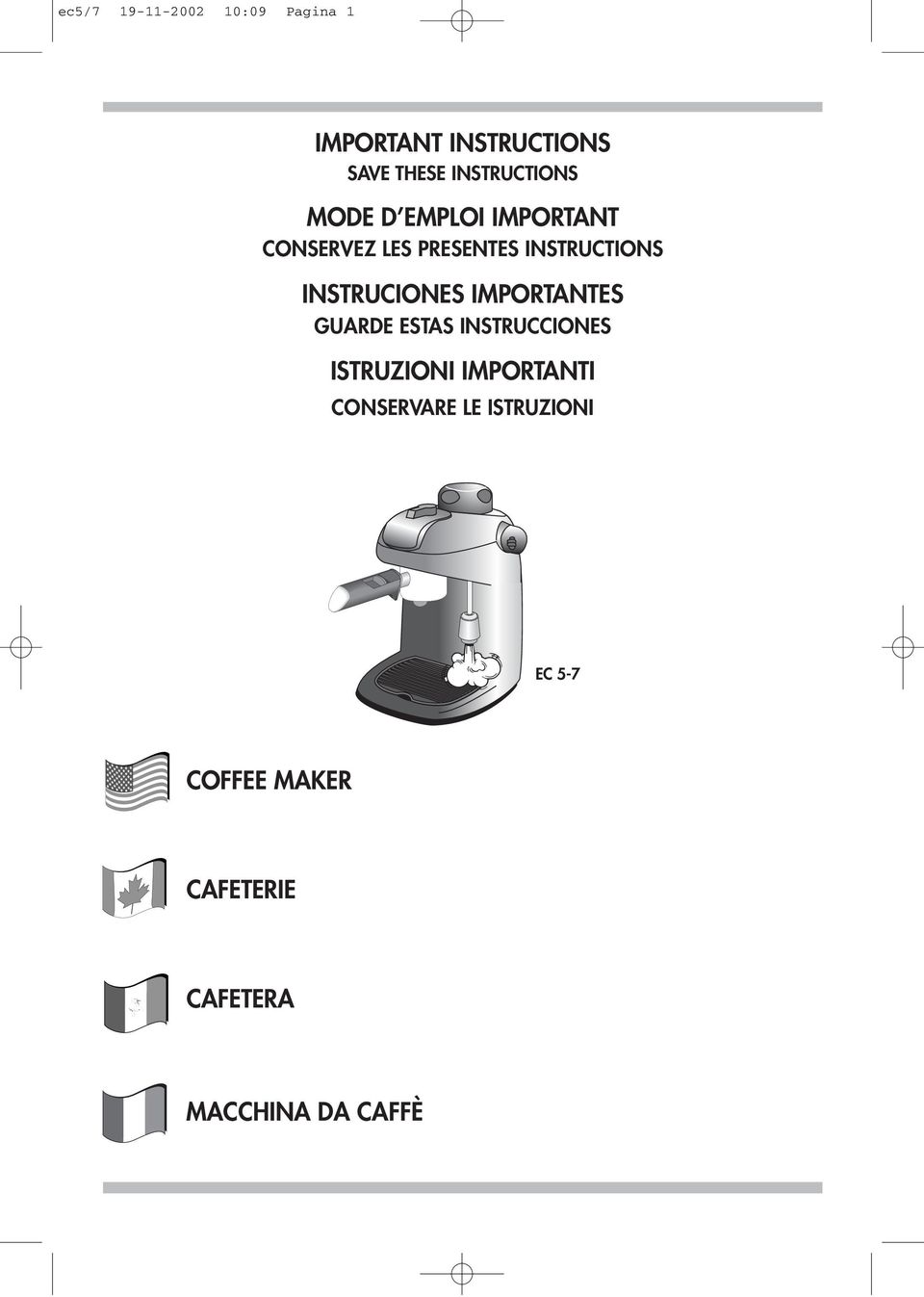 INSTRUCIONES IMPORTANTES GUARDE ESTAS INSTRUCCIONES ISTRUZIONI IMPORTANTI