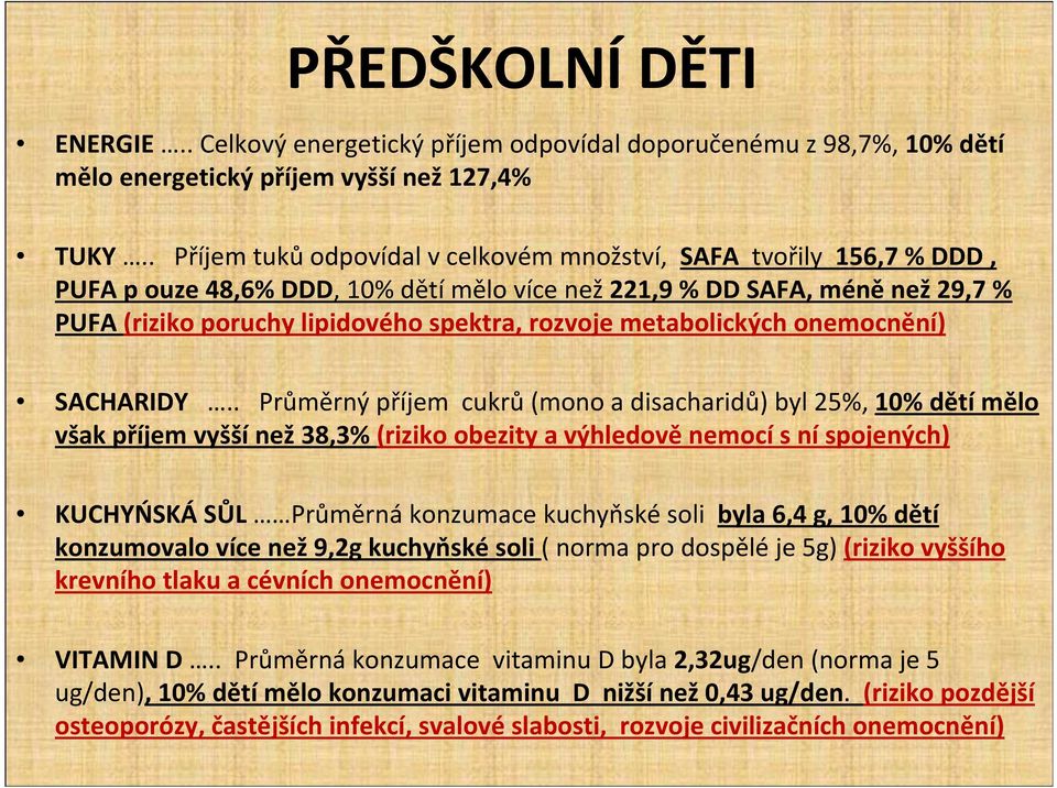 metabolických onemocnění) SACHARIDY.