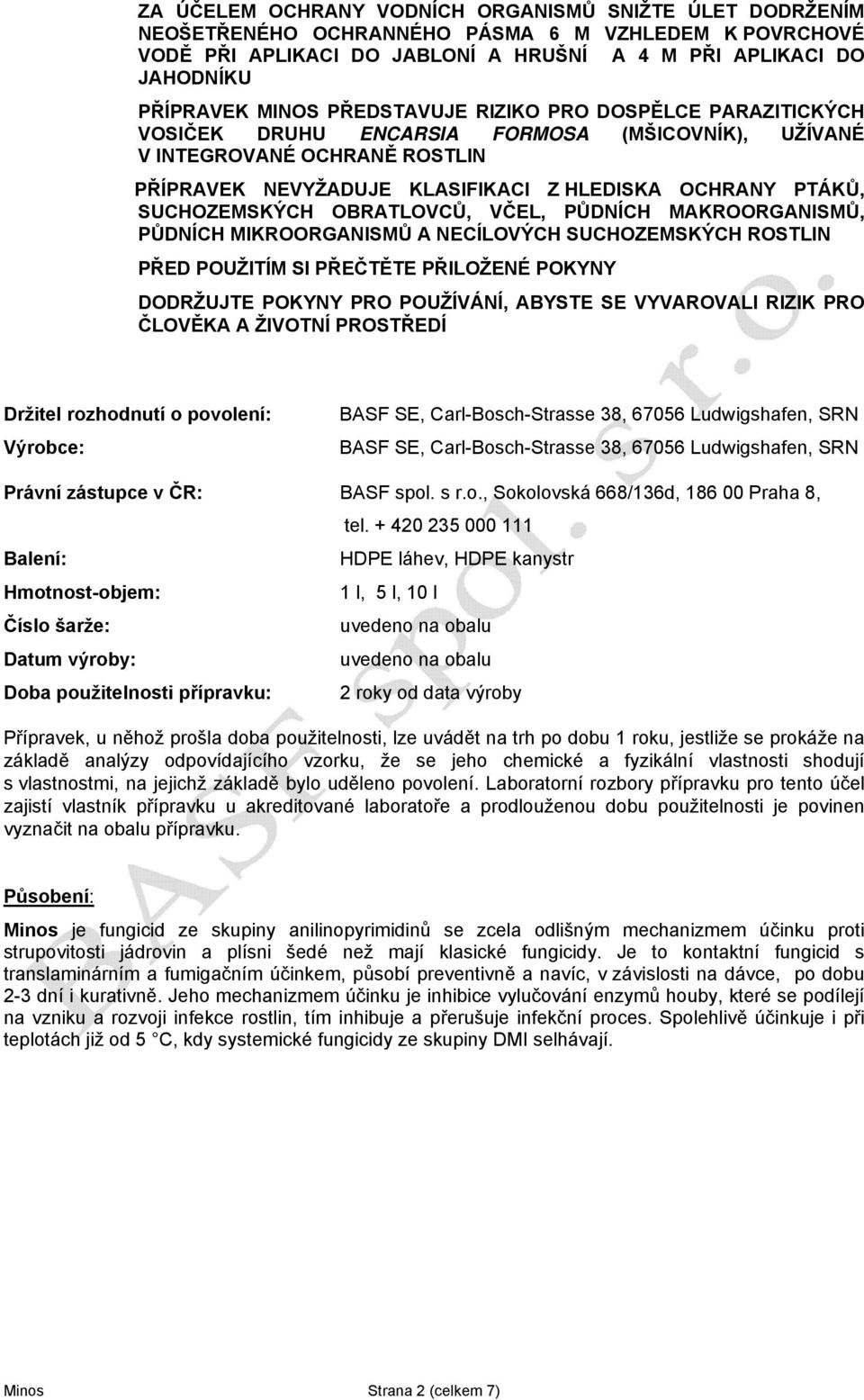 SUCHOZEMSKÝCH OBRATLOVCŮ, VČEL, PŮDNÍCH MAKROORGANISMŮ, PŮDNÍCH MIKROORGANISMŮ A NECÍLOVÝCH SUCHOZEMSKÝCH ROSTLIN PŘED POUŽITÍM SI PŘEČTĚTE PŘILOŽENÉ POKYNY DODRŽUJTE POKYNY PRO POUŽÍVÁNÍ, ABYSTE SE