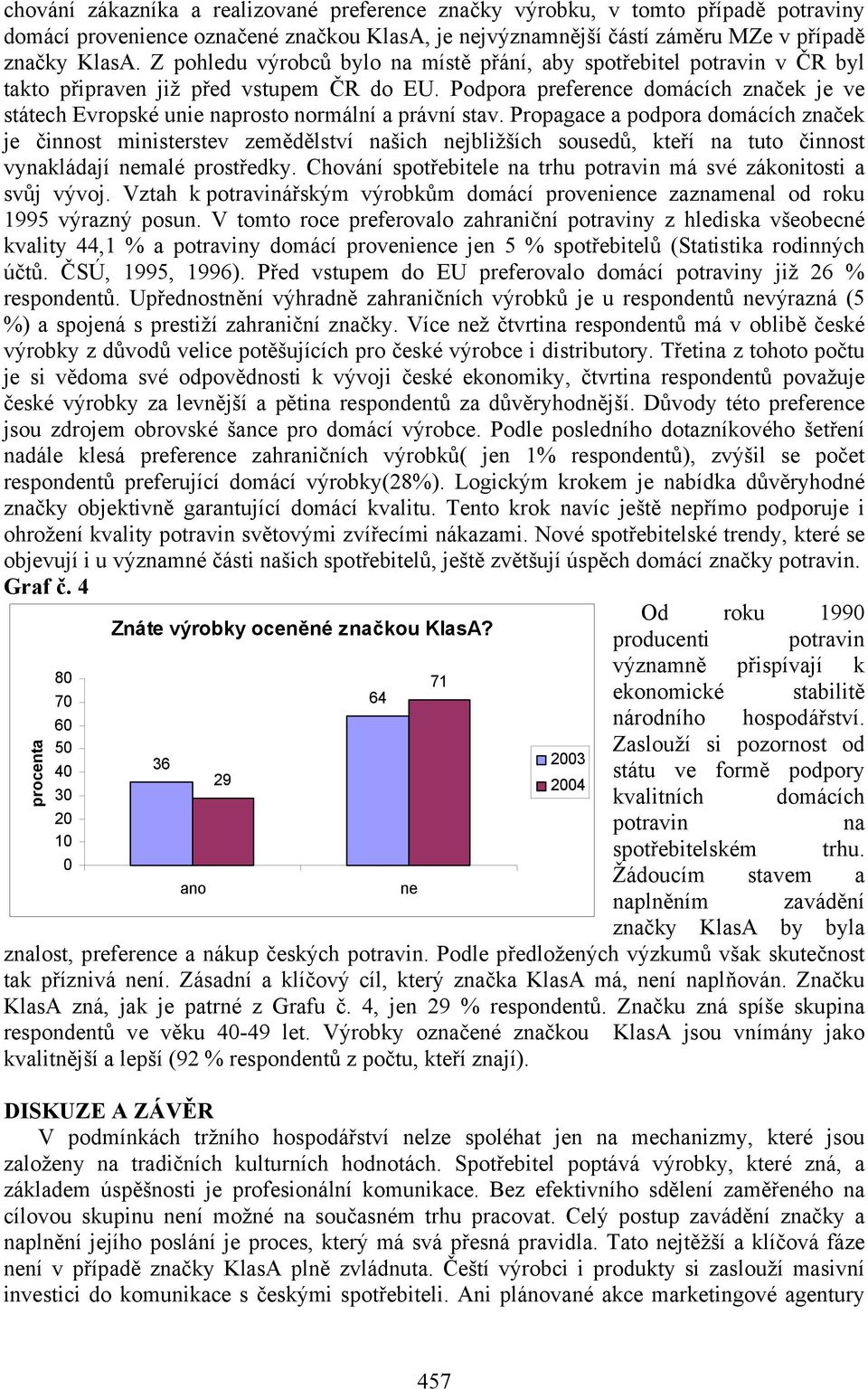 Podpora preference domácích značek je ve státech Evropské unie naprosto normální a právní stav.
