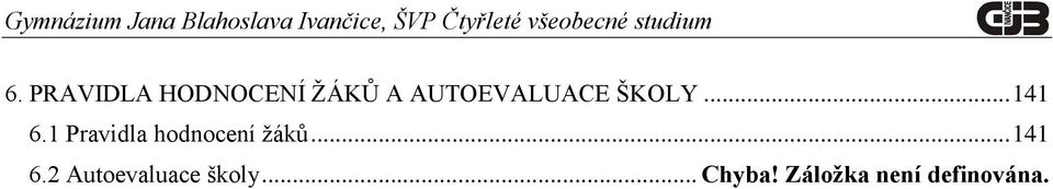 1 Pravidla hodnocení žáků... 141 6.