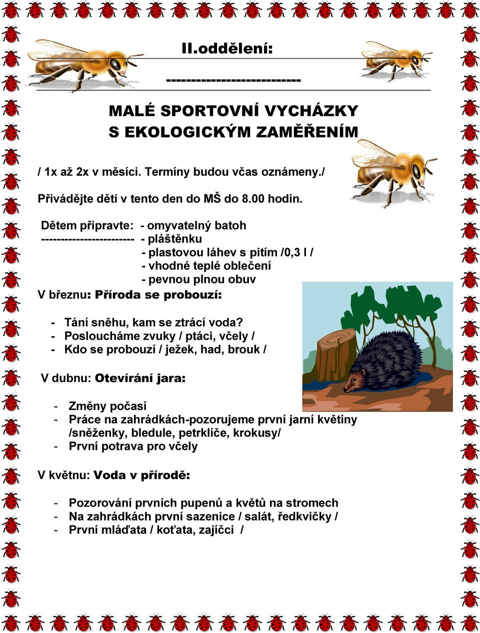 kam se ztrácí voda?