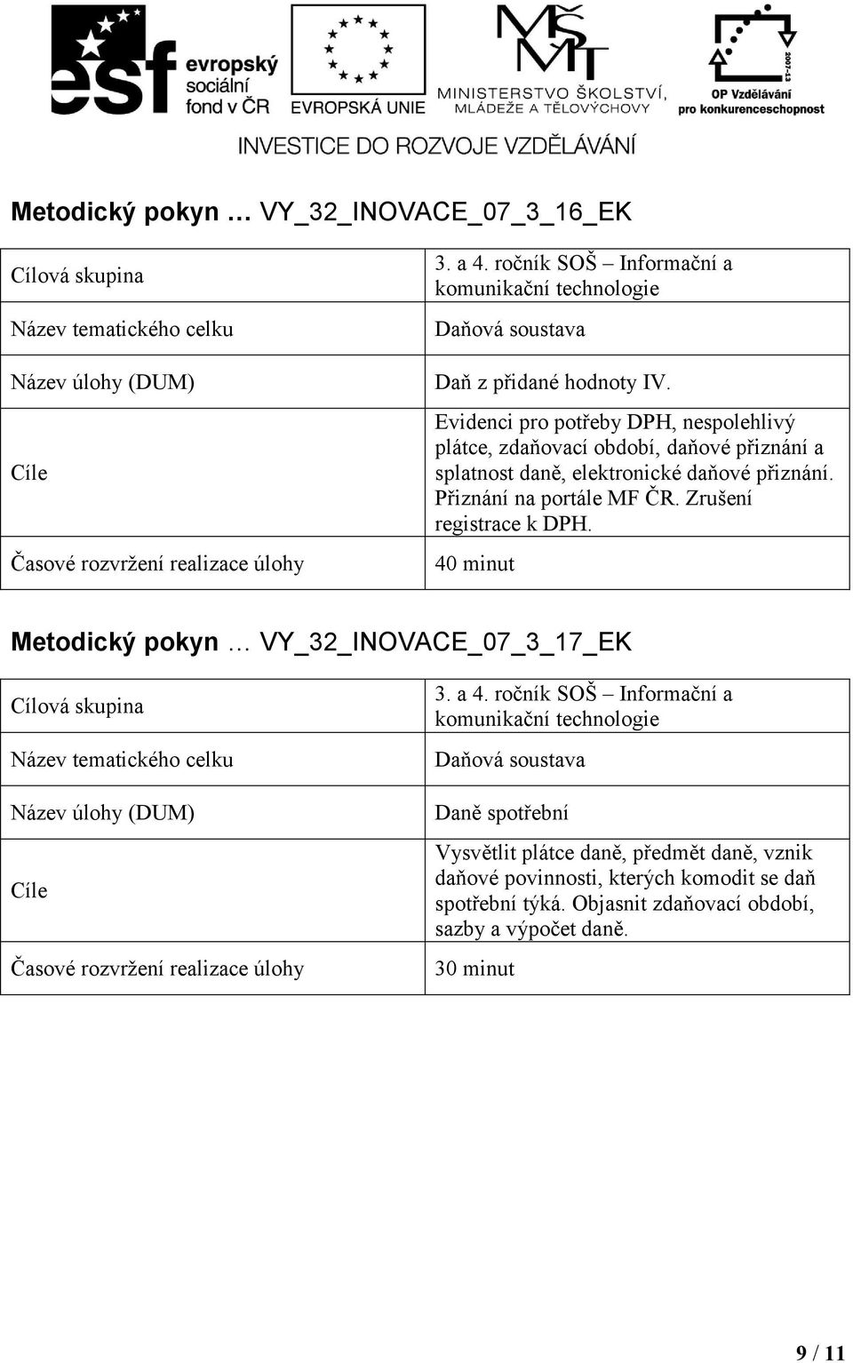 přiznání. Přiznání na portále MF ČR. Zrušení registrace k DPH.