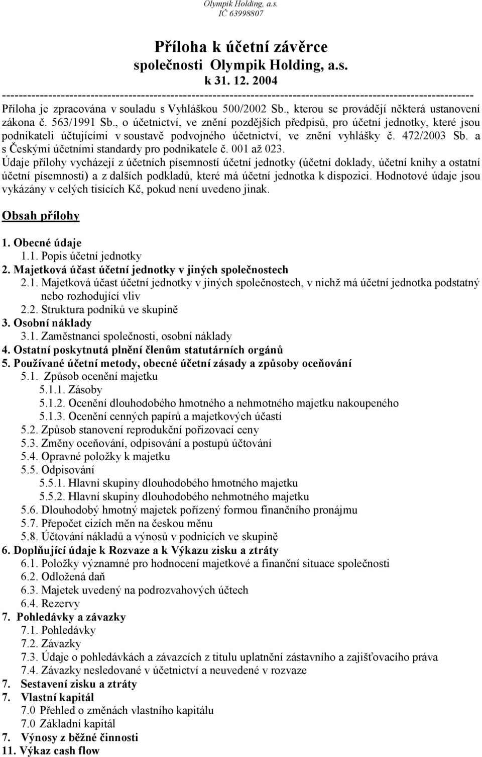 , kterou se provádějí některá ustanovení zákona č. 563/1991 Sb.