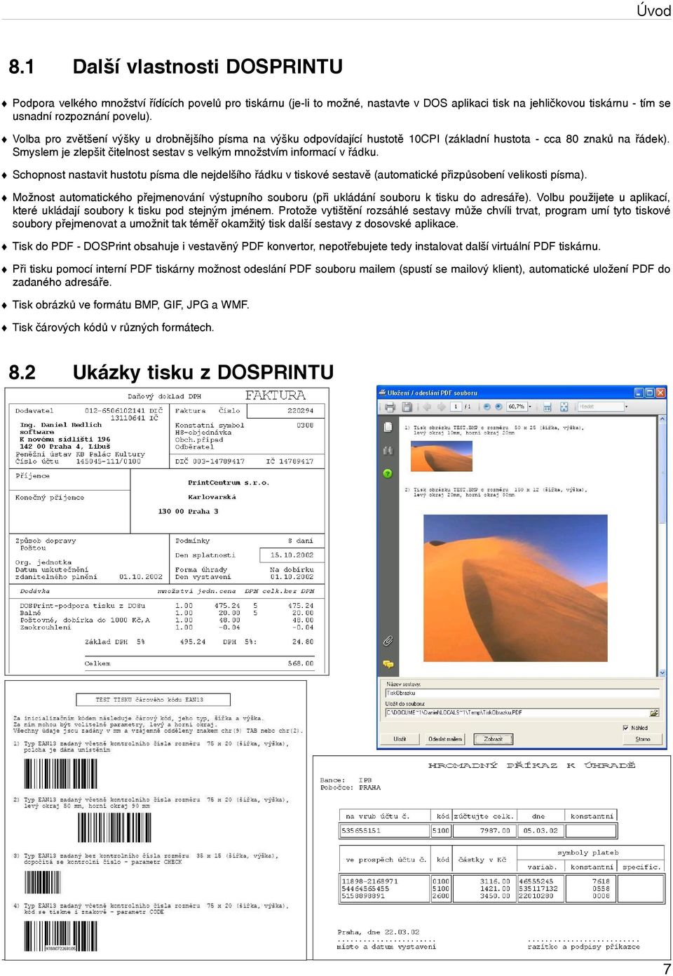Schopnost nastavit hustotu písma dle nejdelšího řádku v tiskové sestavě (automatické přizpůsobení velikosti písma).