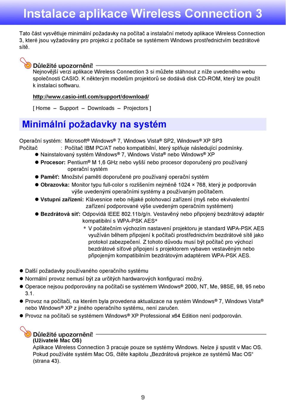 K některým modelům projektorů se dodává disk CD-ROM, který lze použít k instalaci softwaru. http://www.casio-intl.