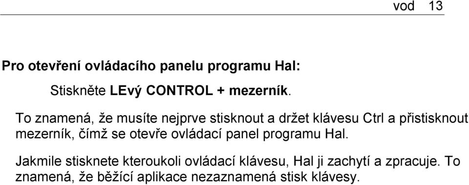 čímž se otevře ovládací panel programu Hal.