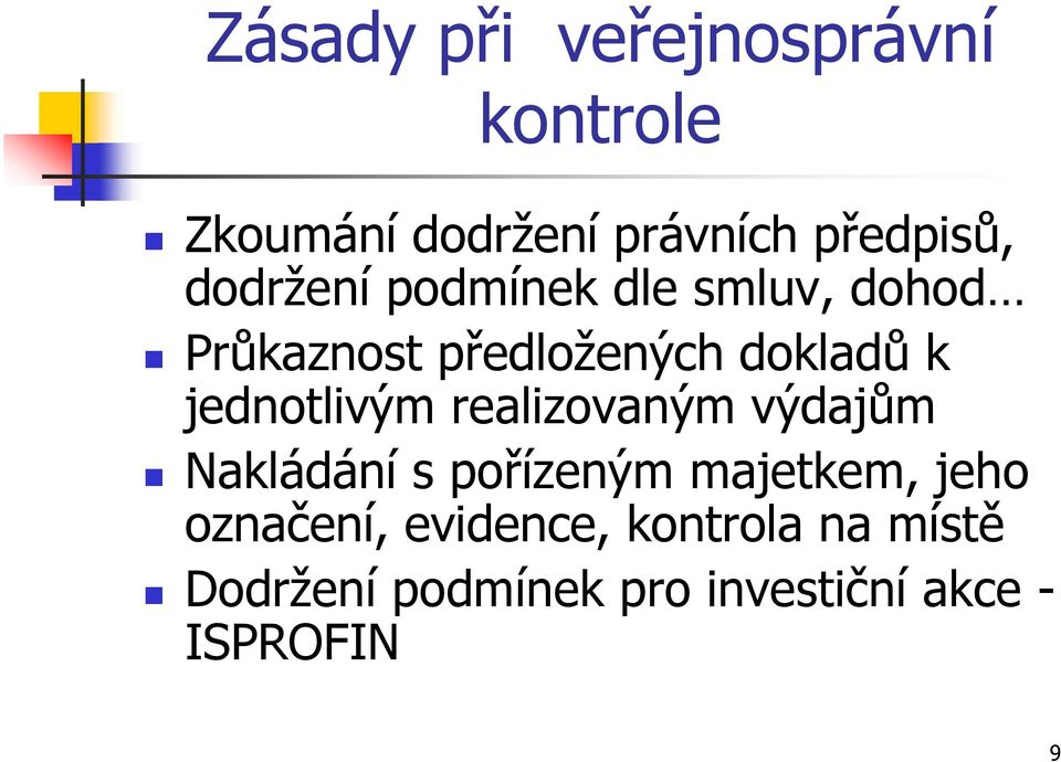 jednotlivým realizovaným výdajům Nakládání s pořízeným majetkem, jeho