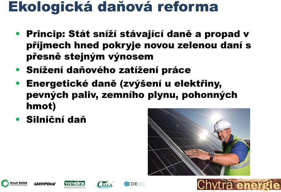 výnosem Snížení daňového zatížení práce Energetické daně (zvýšení