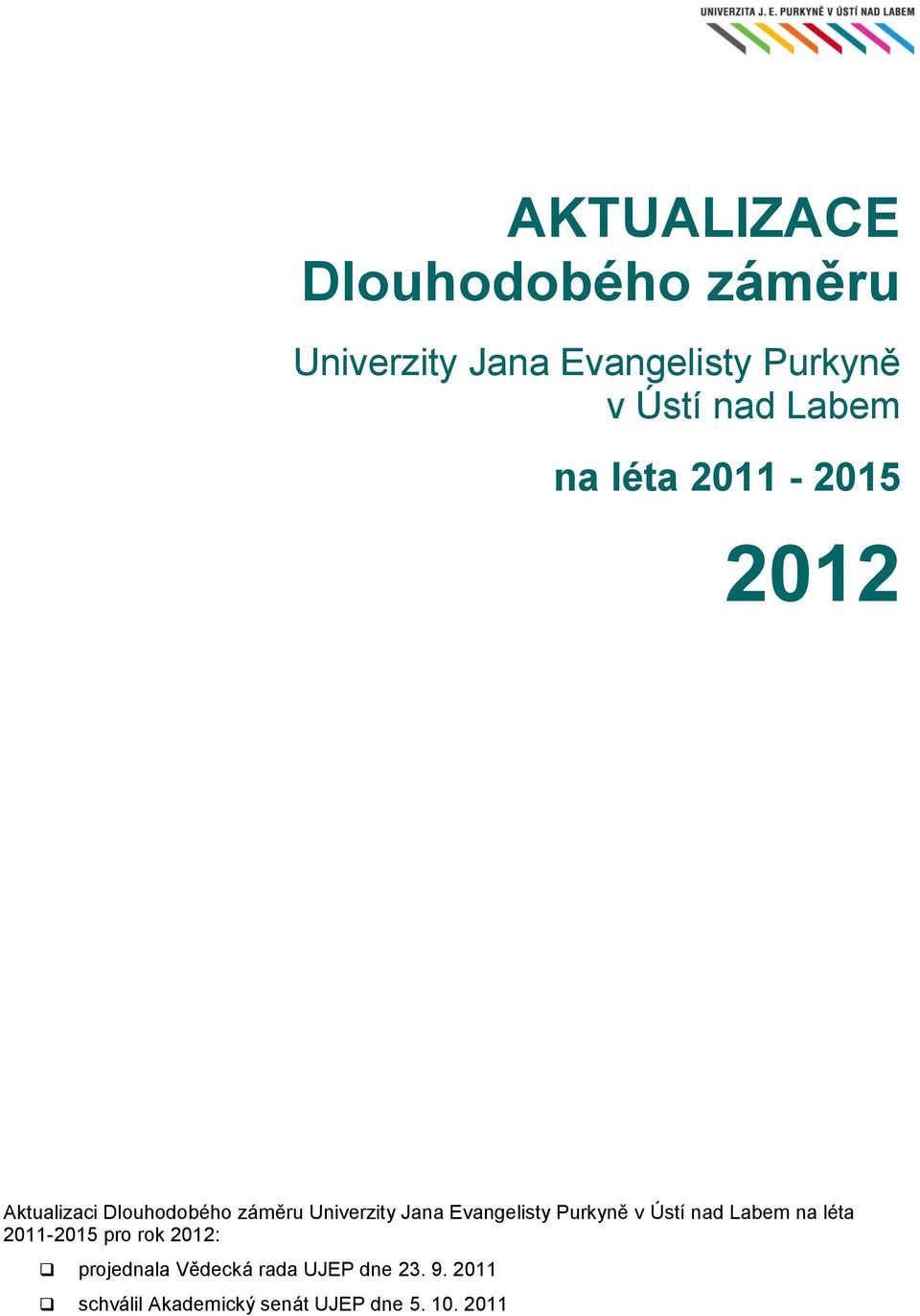 Evangelisty Purkyně v Ústí nad Labem na léta 2011-2015 pro rok 2012: