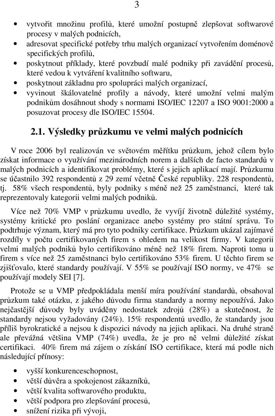 a návody, které umožní velmi malým podnikům dosáhnout shody s normami ISO/IEC 12