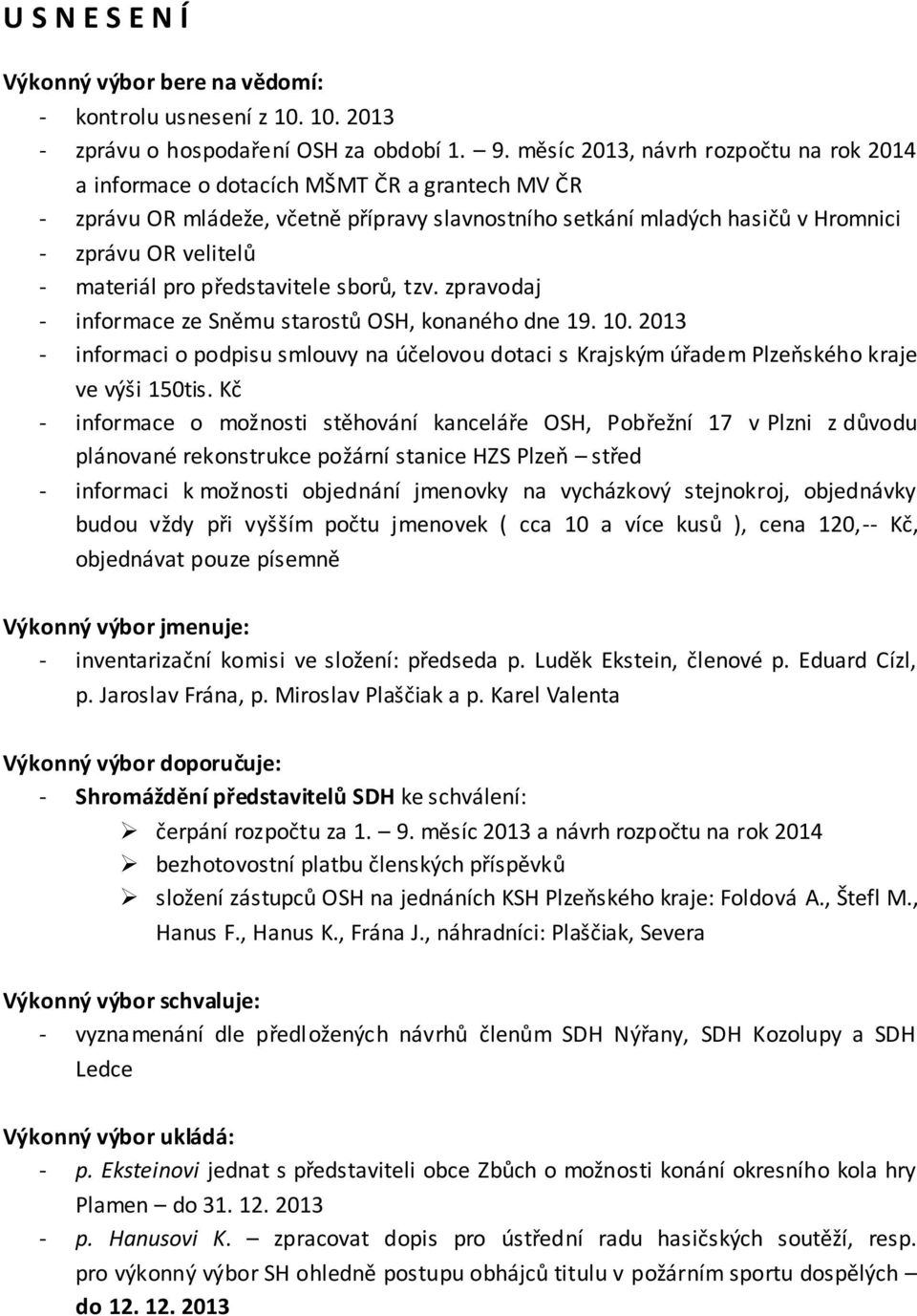 materiál pro představitele sborů, tzv. zpravodaj - informace ze Sněmu starostů OSH, konaného dne 19. 10.