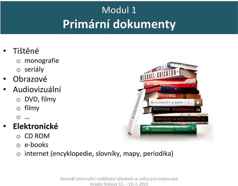 o filmy o Elektronické o CD ROM o e-books o