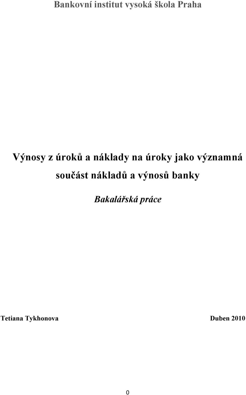 významná součást nákladů a výnosů banky
