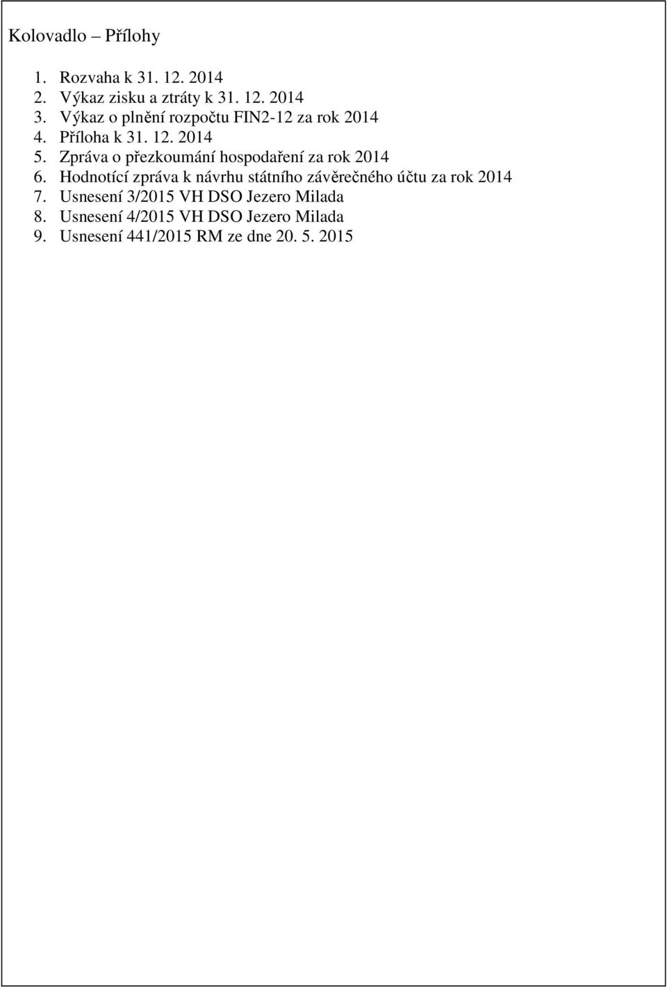 Zpráva o přezkoumání hospodaření za rok 2014 6.