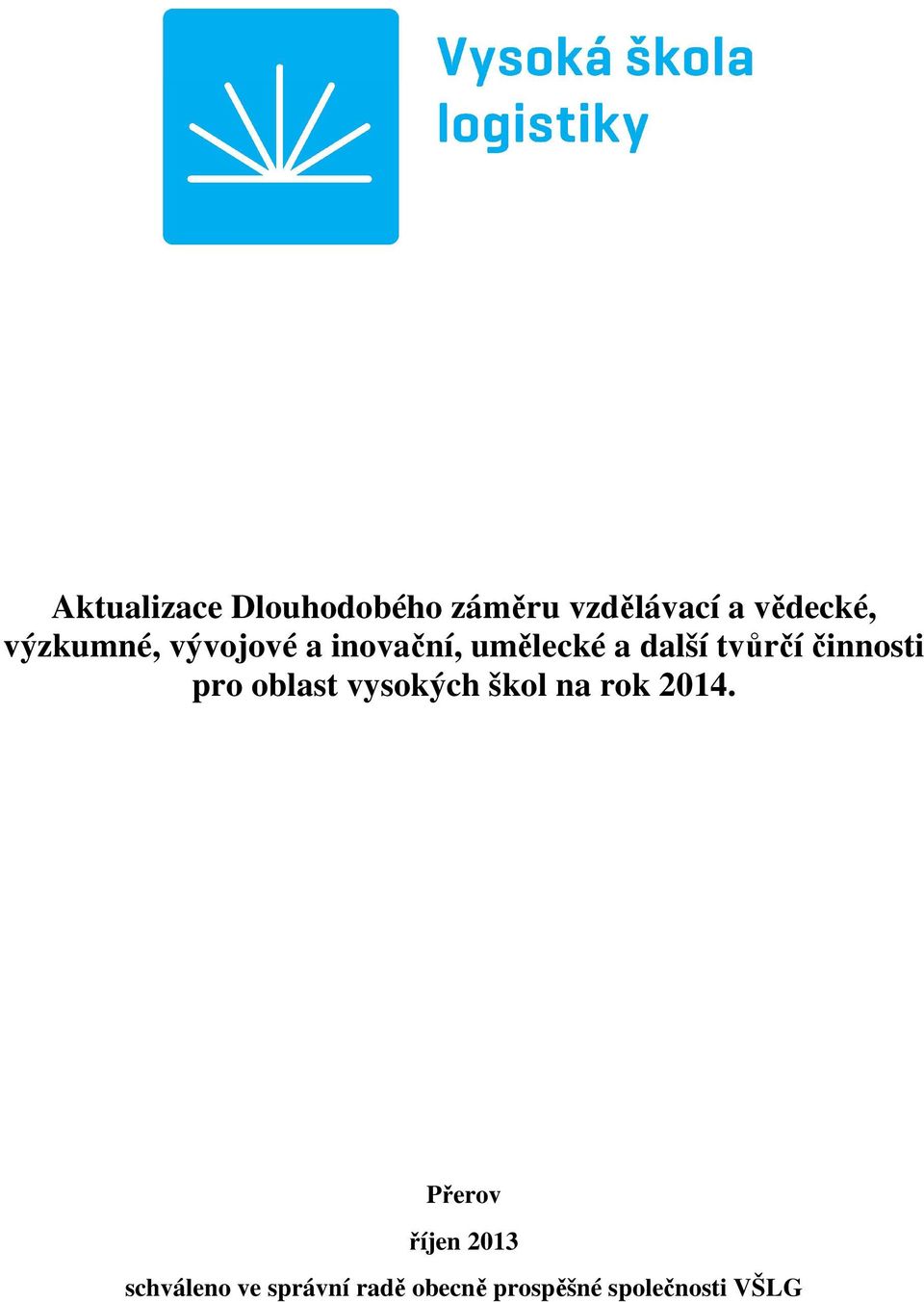 činnosti pro oblast vysokých škol na rok 2014.