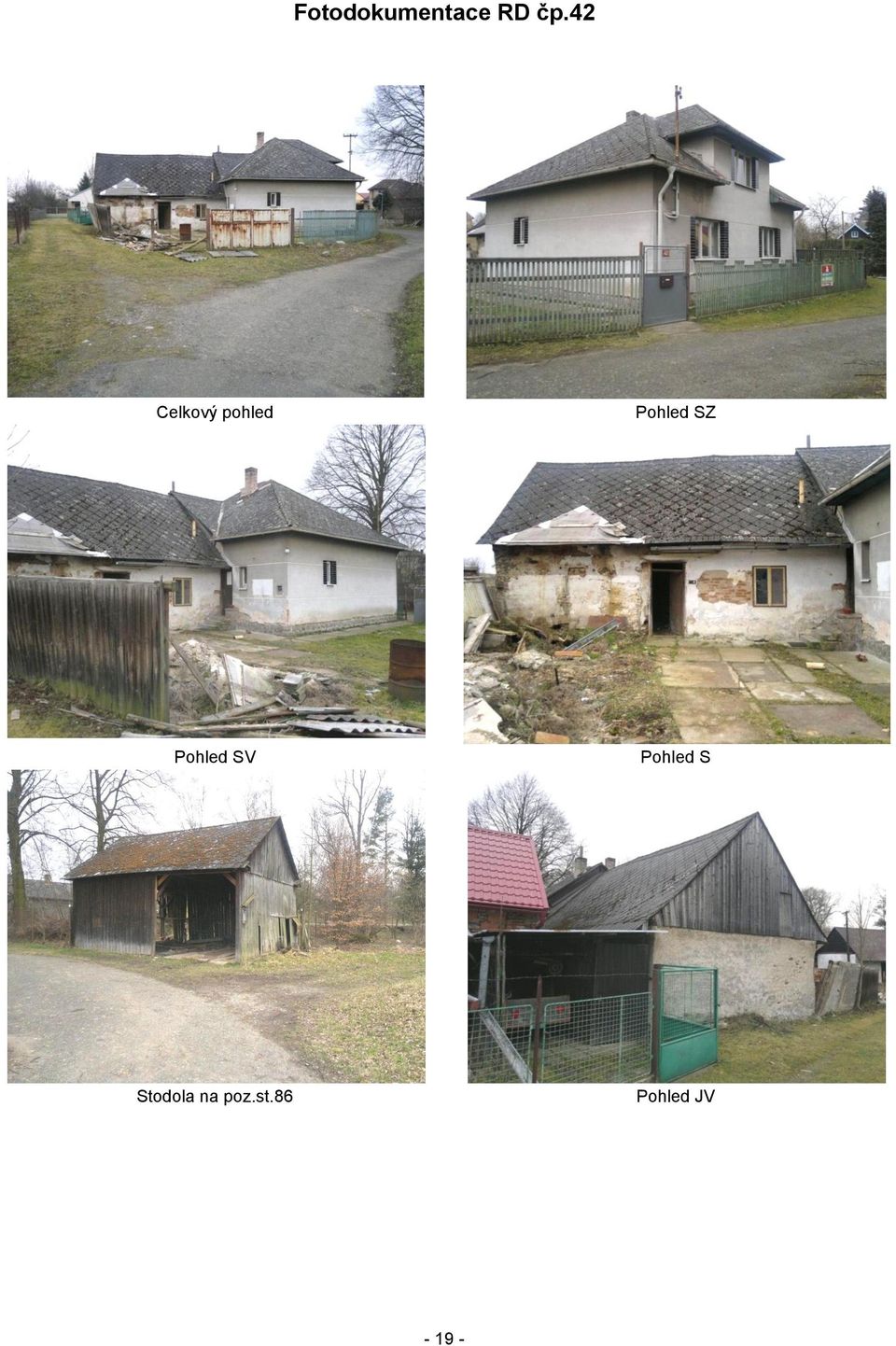 SZ Pohled SV Pohled S