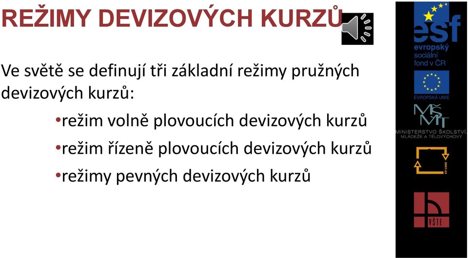 volně plovoucích devizových kurzů režim řízeně