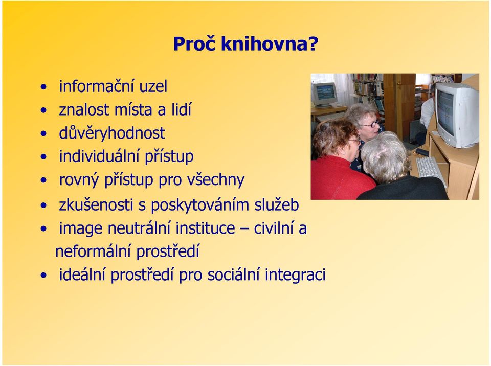 individuální přístup rovný přístup pro všechny zkušenosti s