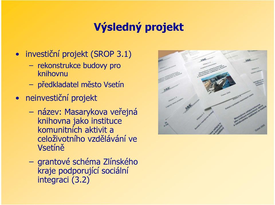 projekt název: Masarykova veřejná knihovna jako instituce komunitních