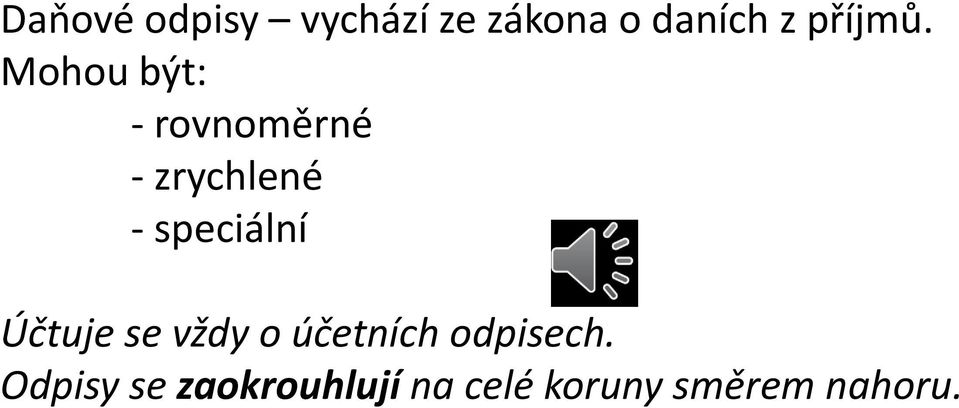 Mohou být: - rovnoměrné - zrychlené -