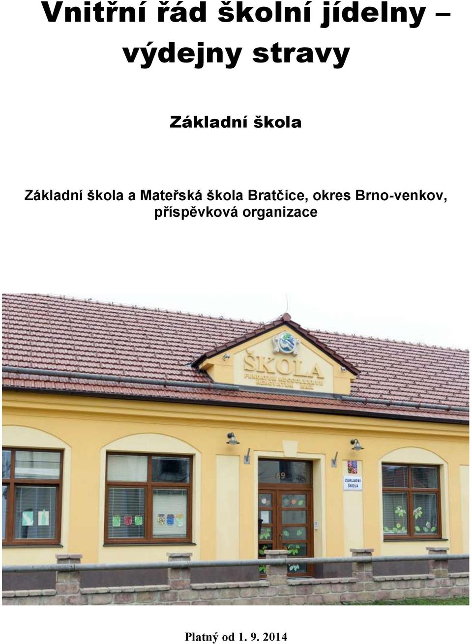 škola a Mateřská škola Bratčice,