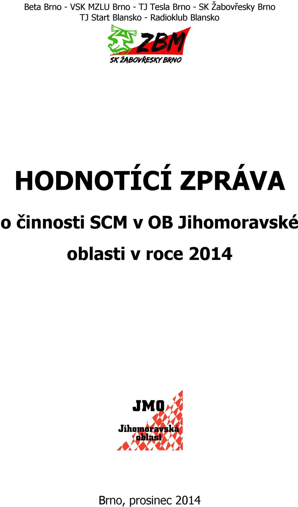 Blansko HODNOTÍCÍ ZPRÁVA o činnosti SCM v OB