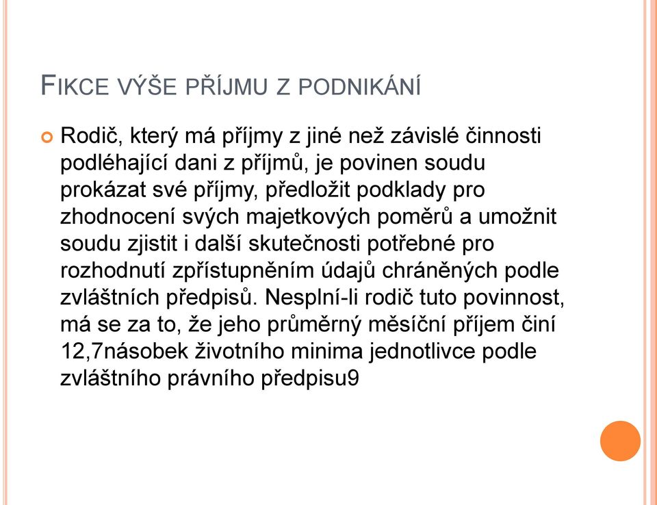 skutečnosti potřebné pro rozhodnutí zpřístupněním údajů chráněných podle zvláštních předpisů.