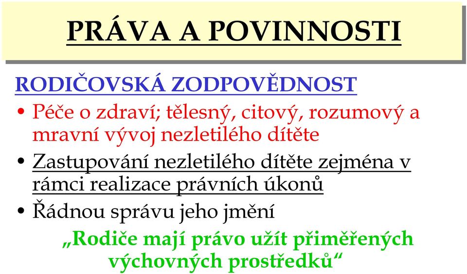 Zastupovánínezletilého dítěte zejména v rámci realizace právních