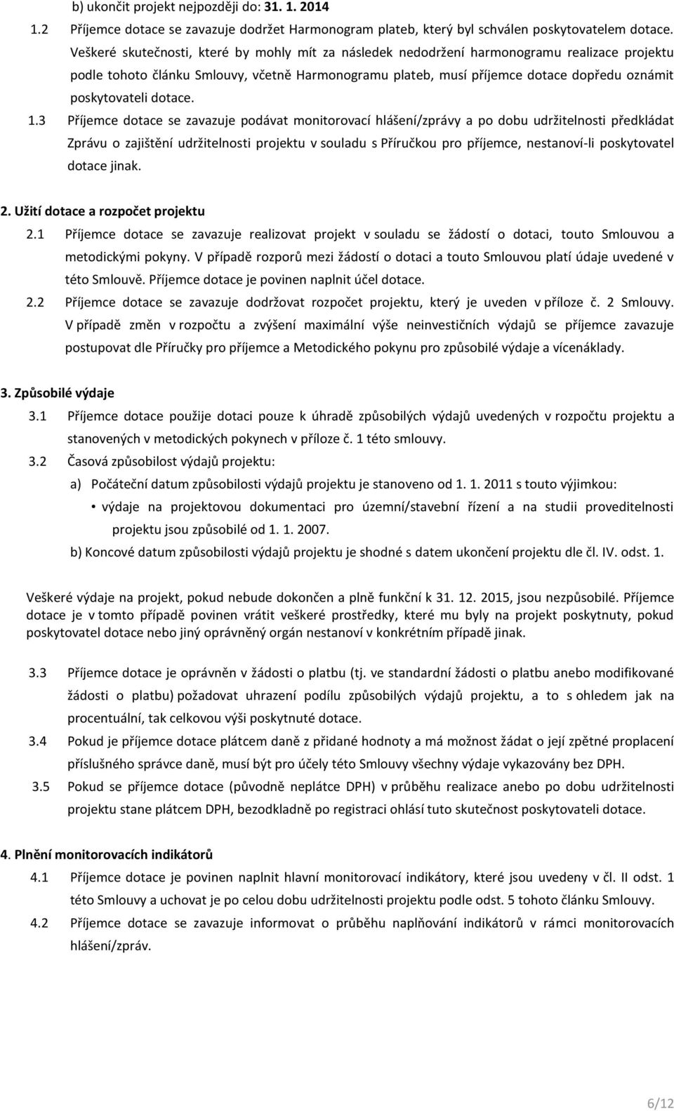 poskytovateli dotace. 1.