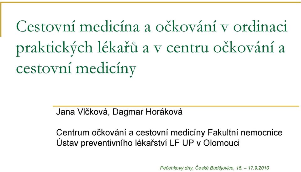 očkování a cestovní medicíny Fakultní nemocnice Ústav preventivního