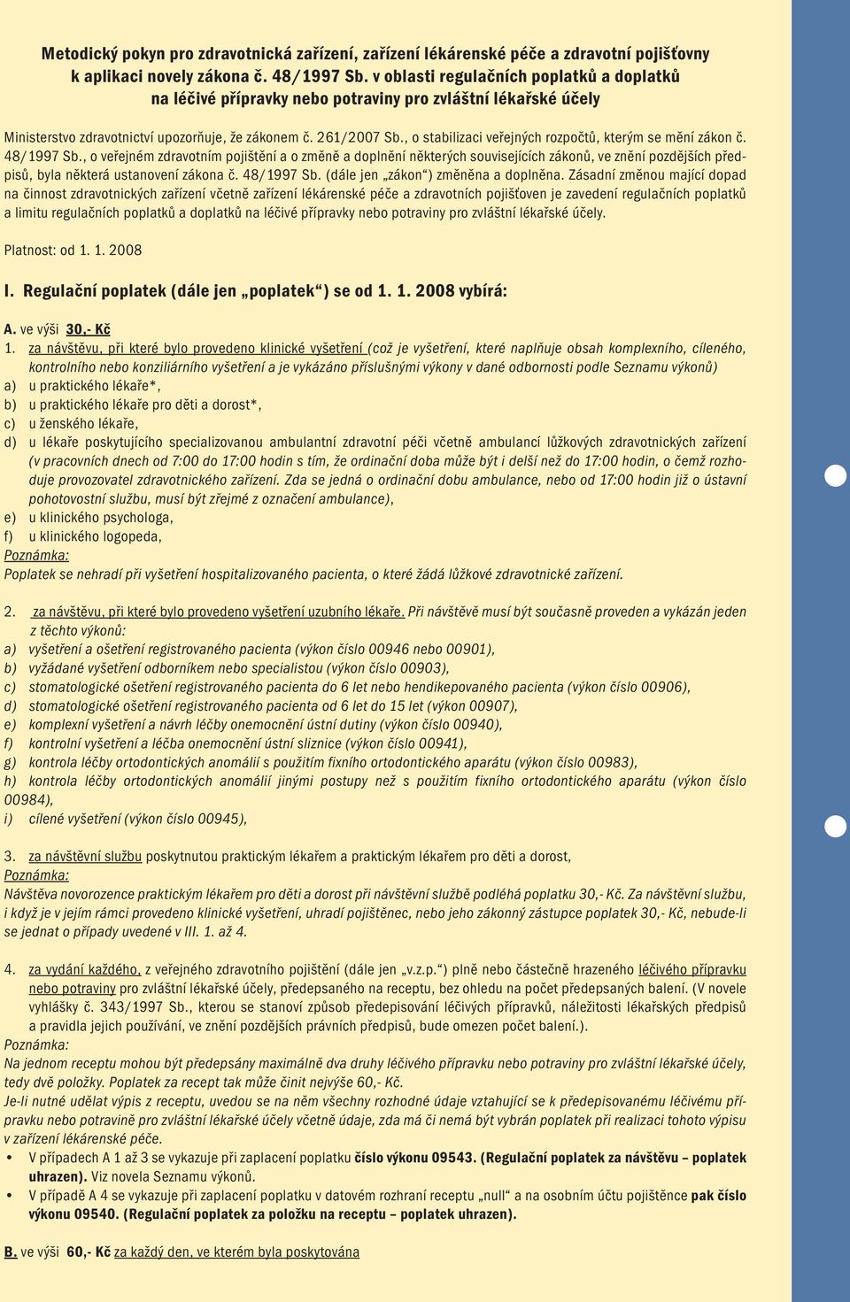 , o stabilizaci veřejných rozpočtů, kterým se mění zákon č. 48/1997 Sb.