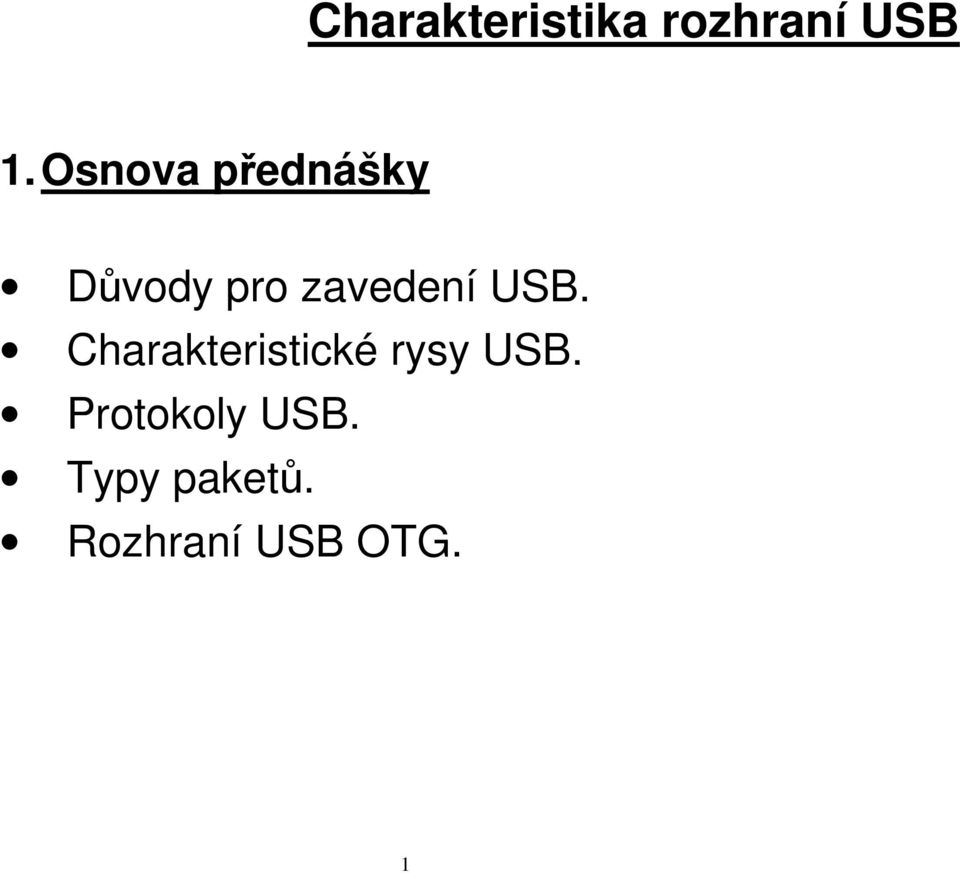 USB. Charakteristické rysy USB.