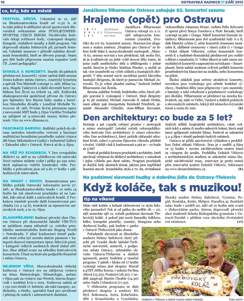 Návštěvníky festivalu čekají zvěřinové hody, vystoupení skupiny Katapult, cimbálové muziky a další program.
