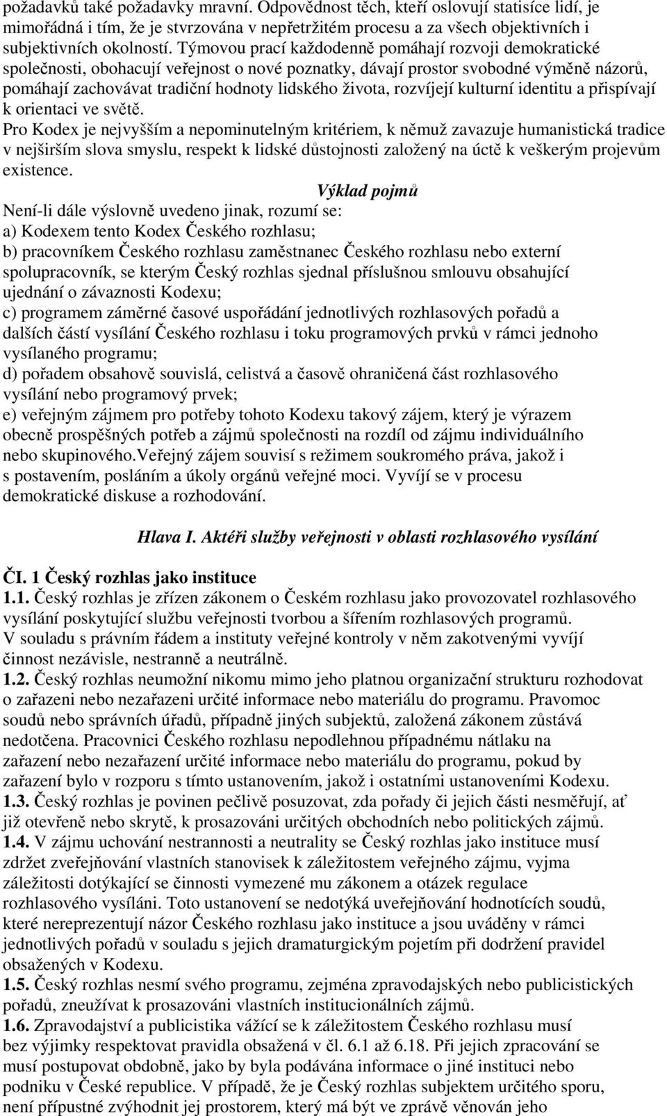 rozvíjejí kulturní identitu a přispívají k orientaci ve světě.